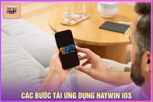 Các bước tải HAYWIN APK cho iOS