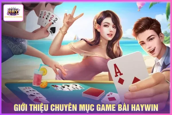 Đánh bài Haywin với nhiều bàn cược diễn ra mỗi ngày