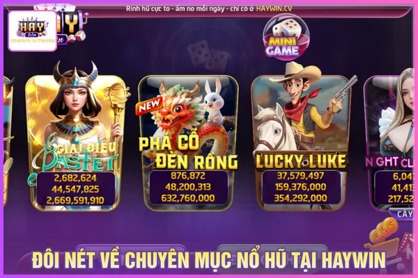 Game nổ hũ tại Haywin sở hữu tỷ lệ jackpot hàng tỷ đồng